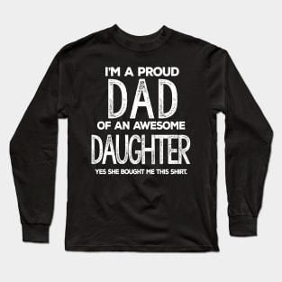 I'm A Proud Dad of An Awesome Daughter / Funny Dad Long Sleeve T-Shirt